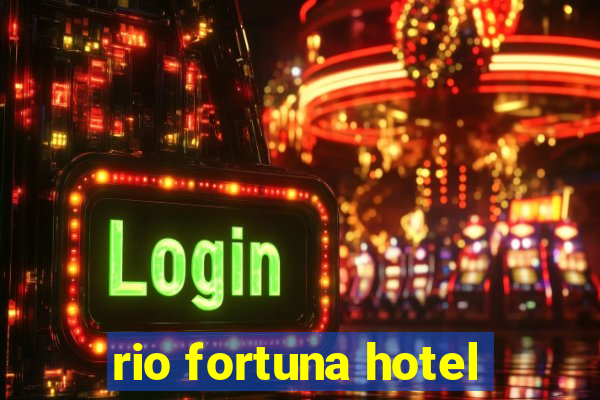 rio fortuna hotel